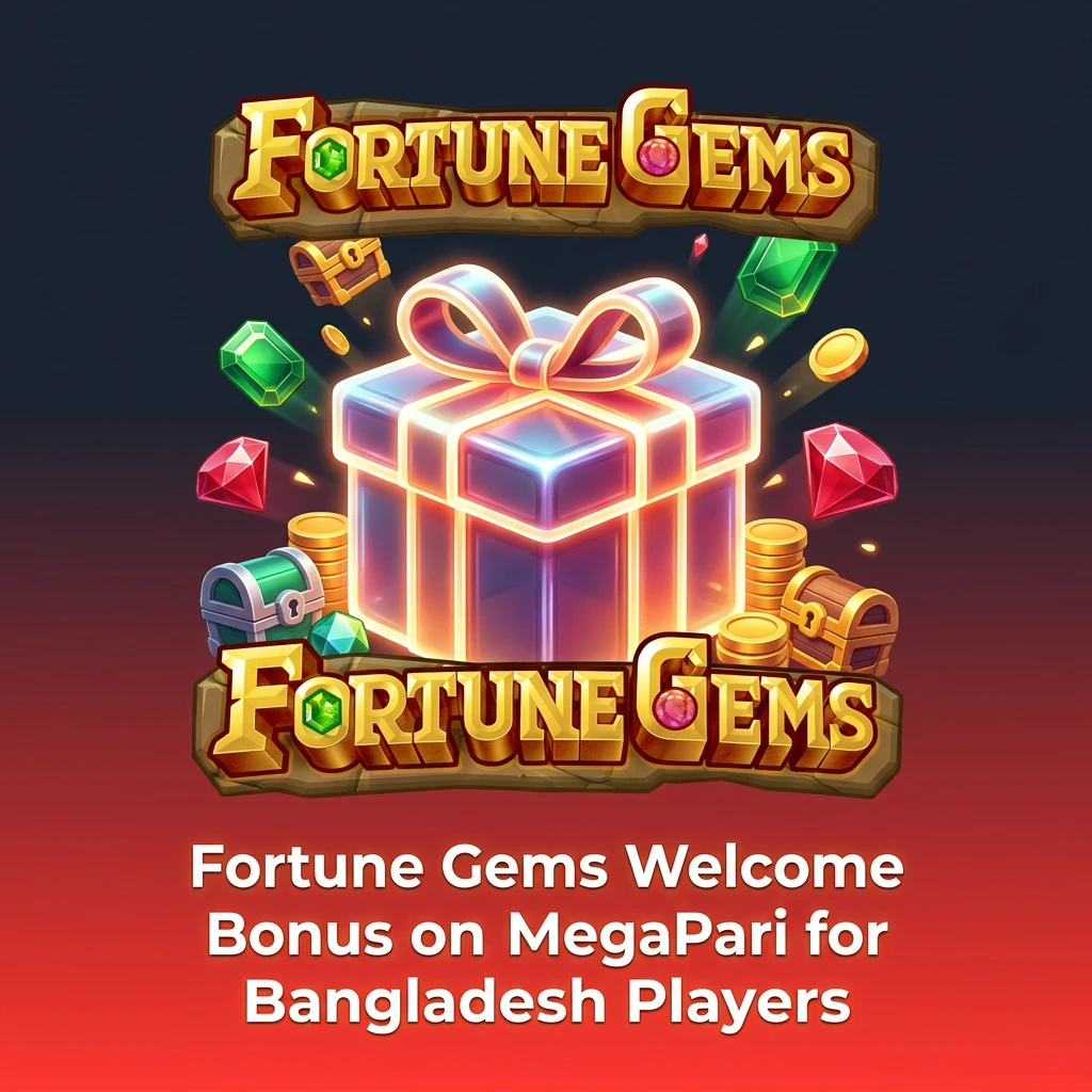 MegaPari app welcome bonus steps for Bangladesh players to boost Fortune Gems bets with deposit match offer