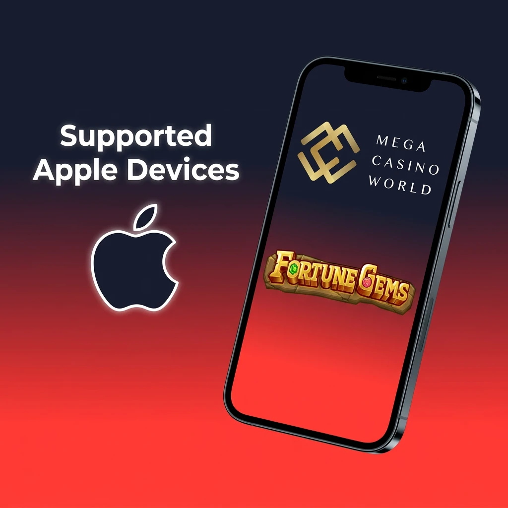 Apple iPhones and iPads compatible with Mega Casino World app, running iOS 12 or later